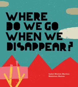 where do we go when we disappear
