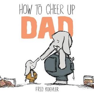 how to cheer up dad