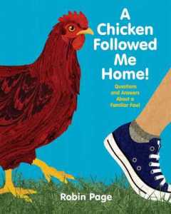A Chicken Followed Me Home by Robin Page