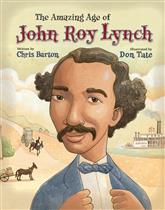 Amazing Age of John Roy Lynch by Chris Barton