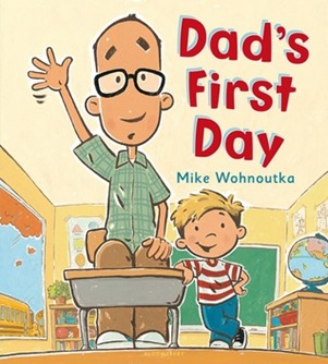 Dads First Day by Mike Wohnoutka