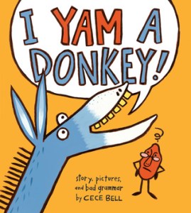 I Yam a Donkey by Cece Bell