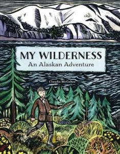 My Wilderness by Claudia McGehee