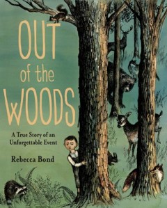 Out of the Woods by Rebecca Bond