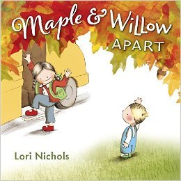 Maple and Willow Apart by Lori Nichols