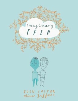 Imaginary Fred by Eoin Colfer Imaginary Fred by Eoin Colfer