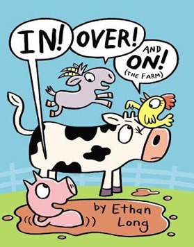 In Over and On the Farm by Ethan Long In Over and On the Farm by Ethan Long