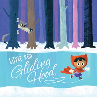 Little Red Gliding Hood by Tara Lazar
