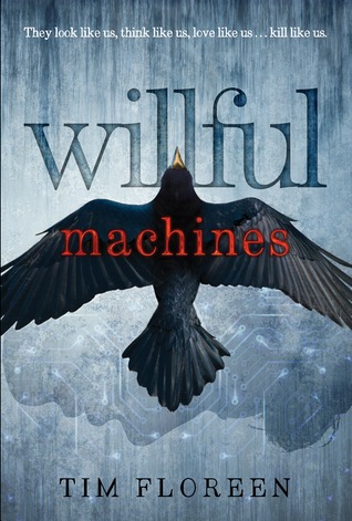Willful Machines by Tim Floreen