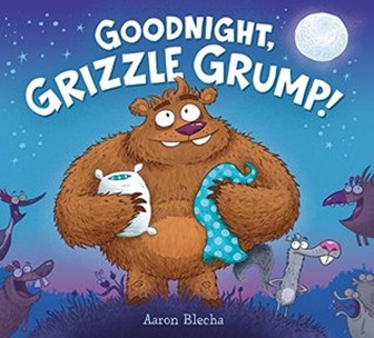 Goodnight Grizzle Grump by Aaron Blecha Goodnight Grizzle Grump by Aaron Blecha
