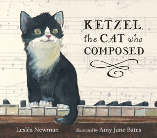 Ketzel the Cat Who Composed by Leslea Newman