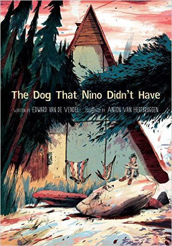The Dog That Nino Didn't Have by Edward Van de Vendel