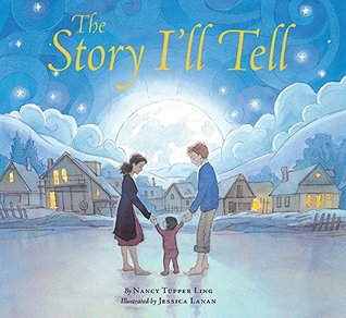 The Story Ill Tell by Nancy Tupper Ling