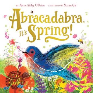 Abracadabra Its Spring by Anne Sibley OBrien