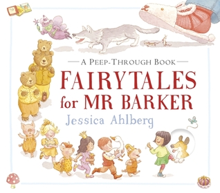 Fairy Tales for Mr Barker by Jessica Ahlberg