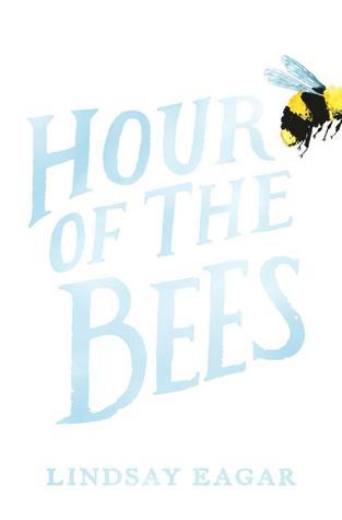 Hour of the Bees by Lindsay Eager