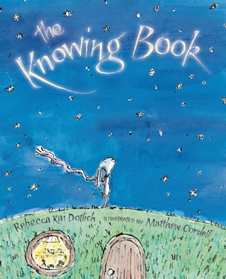 The Knowing Book by Rebecca Kai Dotlich