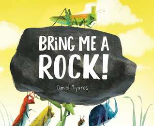 Bring Me a Rock by Daniel Miyares