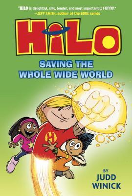 Hilo Saving the Whole Wide World by Judd Winick