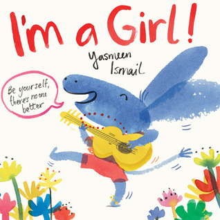 I'm a Girl by Yasmeen Ismail