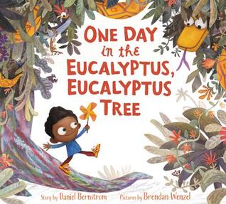 One Day in the Eucalyptus Eucalyptus Tree by Daniel Bernstrom
