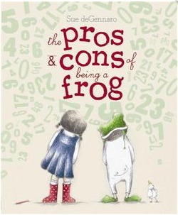 the-pros-and-cons-of-being-a-frog-by-sue-degennaro