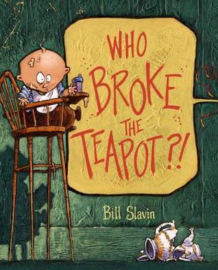 who-broke-the-teapot-by-bill-slavin