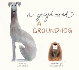 a-greyhound-a-groundhog-by-emily-jenkins