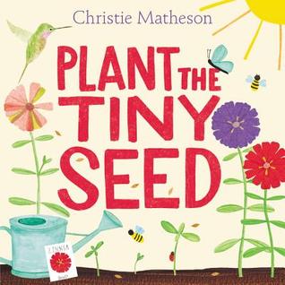plant-the-tiny-seed-by-christie-matheson