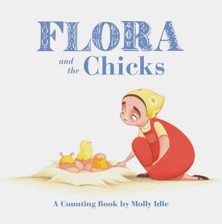 Flora and the Chicks by Molly Idle