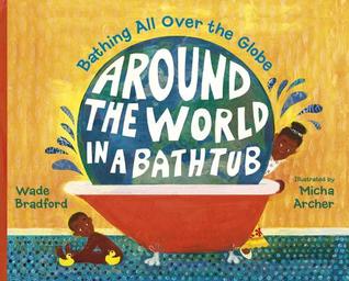 Around the World in a Bathtub by Wade Bradford