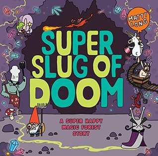 Super Slug of Doom by Matty Long