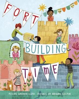 Fort-Building Time by Megan Wagner Lloyd