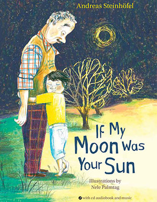 If My Moon Was Your Sun by Andreas Steinhofel