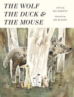 The Wolf, the Duck &amp; the Mouse by Mac Barnett
