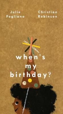 When_s My Birthday by Julie Fogliano
