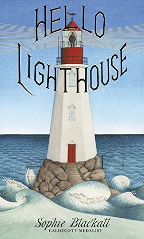 Hello Lighthouse by Sophie Blackall