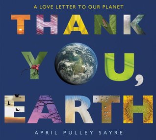 Thank You, Earth by April Pulley Sayre
