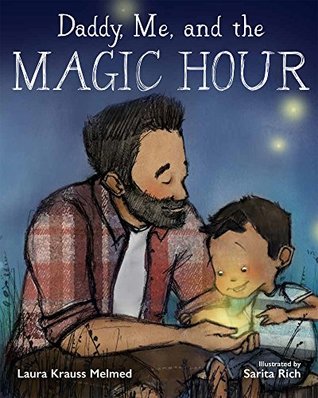 Daddy, Me and the Magic Hour by Laura Krauss Melmed