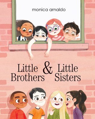Little Brothers &amp; Little Sisters by Monica Arnaldo