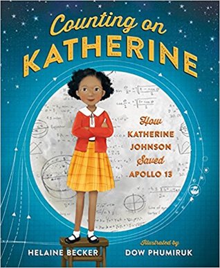 Counting on Katherine How Katherine Johnson Saved Apollo 13 by Helaine Becker