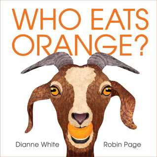 Who Eats Orange by Dianne White