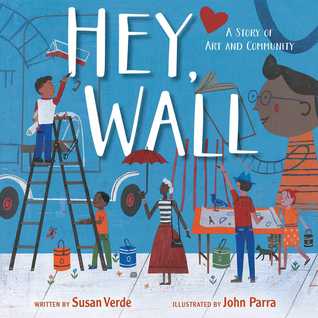 Hey, Wall by Susan Verde