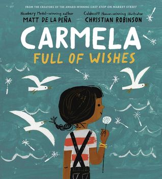 Carmela Full of Wishes by Matt de la Pena