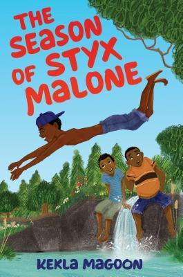 The Season of Styx Malone by Kekla Magoon
