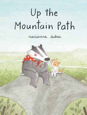 Up the Mountain Path by Marianne Dubuc
