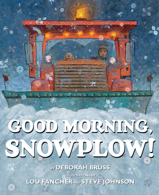 Good Morning Snowplow by Deborah Bruss