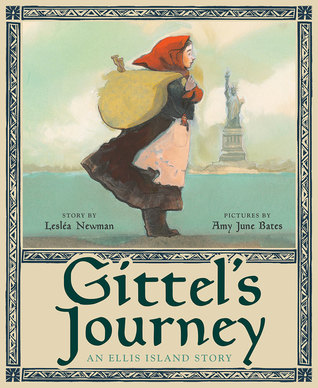 Gittel's Journey An Ellis Island Story by Leslea Newman