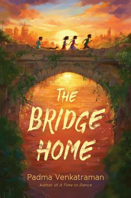 The Bridge to Home by Padma Venkatraman