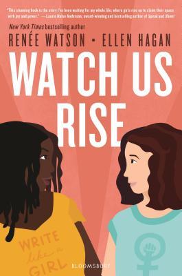 Watch Us Rise by Renee Watson and Ellen Hagan